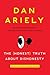 The Honest Truth About Dishonesty by Dan Ariely