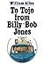 To Tojo from Billy-Bob Jones: A novel