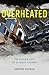 Overheated: The Human Cost ...