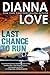 Last Chance to Run by Dianna Love Snell