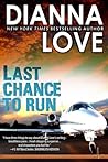 Last Chance to Run by Dianna Love Snell