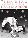 Una vita tra i ma...