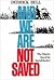 And We Are Not Saved: The Elusive Quest for Racial Justice