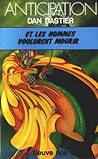 Et les hommes voulurent mourir...