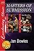 Masters of Submission [Destined for the Dom: Taming the Boss Lady]