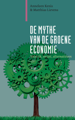 De mythe van de groene economie: Valstrik, verzet, alternatieven (Paperback)