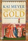 Nibelungengold by Kai Meyer