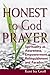 Honest to God Prayer by Kent Ira Groff