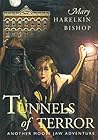 Tunnels of Terror by Mary Harelkin Bishop