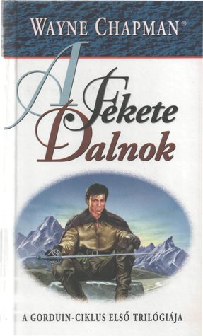 A Fekete Dalnok (Tier Nan Gorduin, #1, #2, #3)