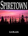 Spiretown by Lia Black