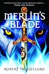 Merlin's Blade by Robert Treskillard