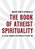 The Book of Atheist Spirituality