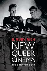 New Queer Cinema: The Director's Cut by B. Ruby Rich | Goodreads