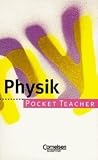 Pocket Teacher, Sekundarstufe I, Physik, 5.-10. Schuljahr Pocket Teacher, Sekundarstufe I, Physik, 5.-10. Schuljahr