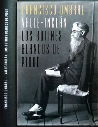 Valle-Inclan: Los Botines Blancos de Piqué (Hardcover)