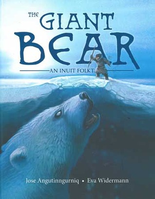 The Giant Bear: An Inuit Folktale (Hardcover)