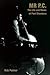 Mr. P.C The Life and Music of Paul Chambers by Rob Palmer