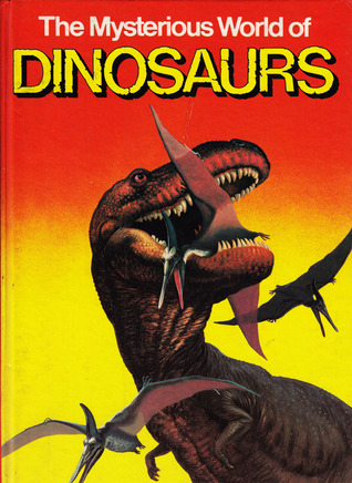 The Mysterious World of Dinosaurs (Hardcover)
