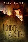 Under the Rushes by Amy Lane