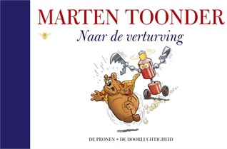 Naar de verturving (Alle verhalen van Olivier B. Bommel en Tom Poes, #46)