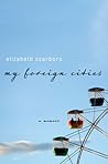 My Foreign Cities by Elizabeth Scarboro