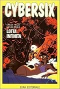 Cybersix n. 34: Lotta infinita