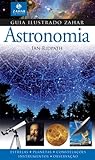 Guia Ilustrado Zahar de Astronomia by Ian Ridpath