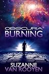 Obscura Burning by Xan van Rooyen