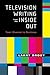 Televison Writing from the Inside Out by Larry Brody
