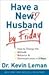 Have a New Husband by Friday