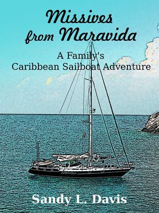 Missives from Maravida: A Family's Caribbean Sailboat Adventure