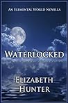 Waterlocked by Elizabeth   Hunter