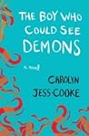 The Boy Who Could See Demons by Carolyn Jess-Cooke