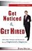 Get Noticed & Get Hired: Action Steps, Strategies and Resources to Become Empowered & Employed