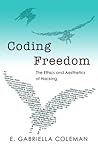 Coding Freedom: The Ethics and Aesthetics of Hacking