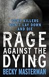 Rage Against the Dying by Becky Masterman