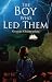 The Boy Who Led Them