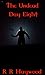 The Undead Day Eight by R.R. Haywood