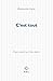 C'est tout by Marguerite Duras