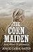 The Corn Maiden and Other Nightmares by Joyce Carol Oates The Corn Maiden and Other Nightmares by Joyce Carol Oates