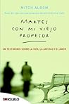 Martes con mi viejo profesor by Mitch Albom