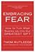 Embracing Fear: How to Turn What Scares Us into Our Greatest Gift