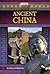 Ancient China (Explore Ancient Worlds)