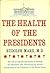 The Health of the Presidents