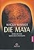 Die Maya. Weber der Zeit, Spieler des Universums