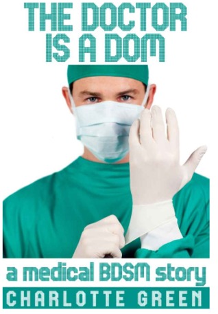 The Doctor Is A Dom (medical BDSM play) (The Rough Sex Files)