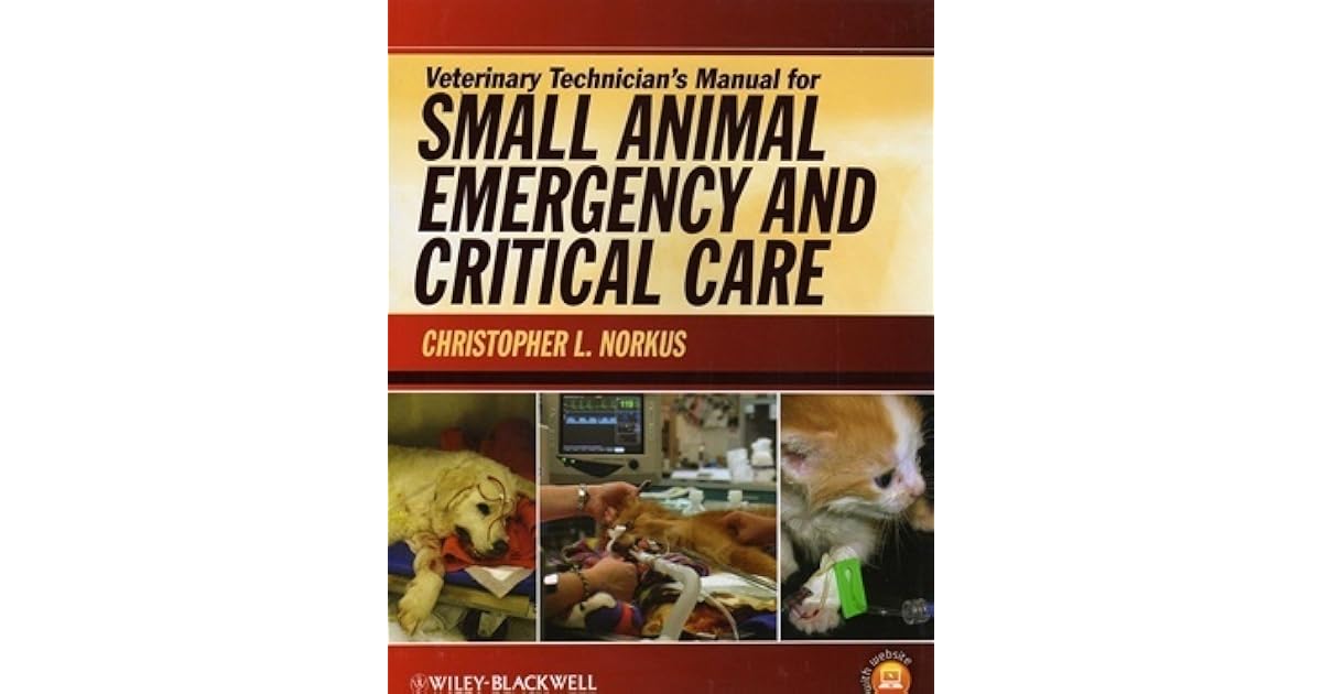 Veterinary Technician's Manual for Small Animal Emergency and Critical