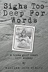 Sighs Too Deep For Words by William Jack Sibley