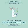 The Little Book of Energy Medicine: The Essential Guide to Balancing Your Body's Energies